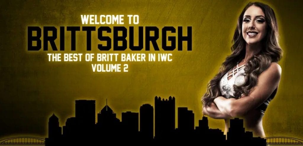 Welcome to Brittsburgh: The Best of Britt Baker in IWC Volume 2