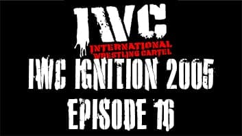 IWC Ignition 2005 Episode 16